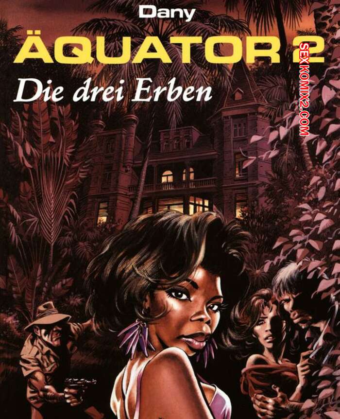 Porno comic Aequator 2 Die drei Erben