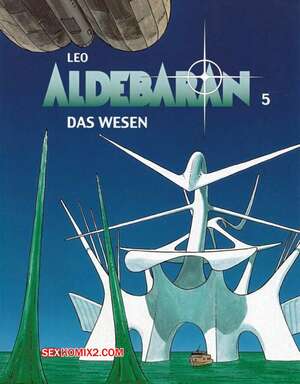 Porno comic Aldebaran 5 Das Wesen