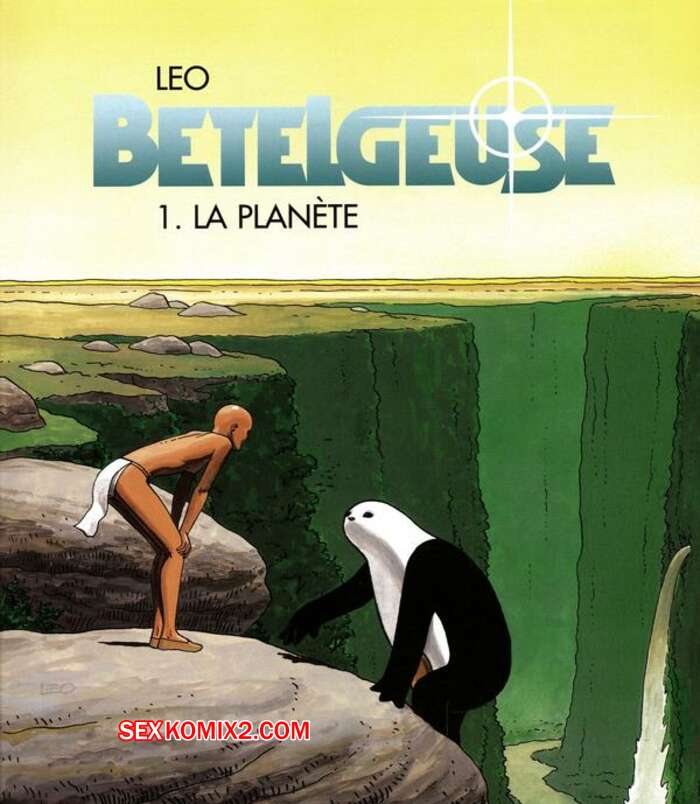 Porno comic Betelgeuse 1 La Planete