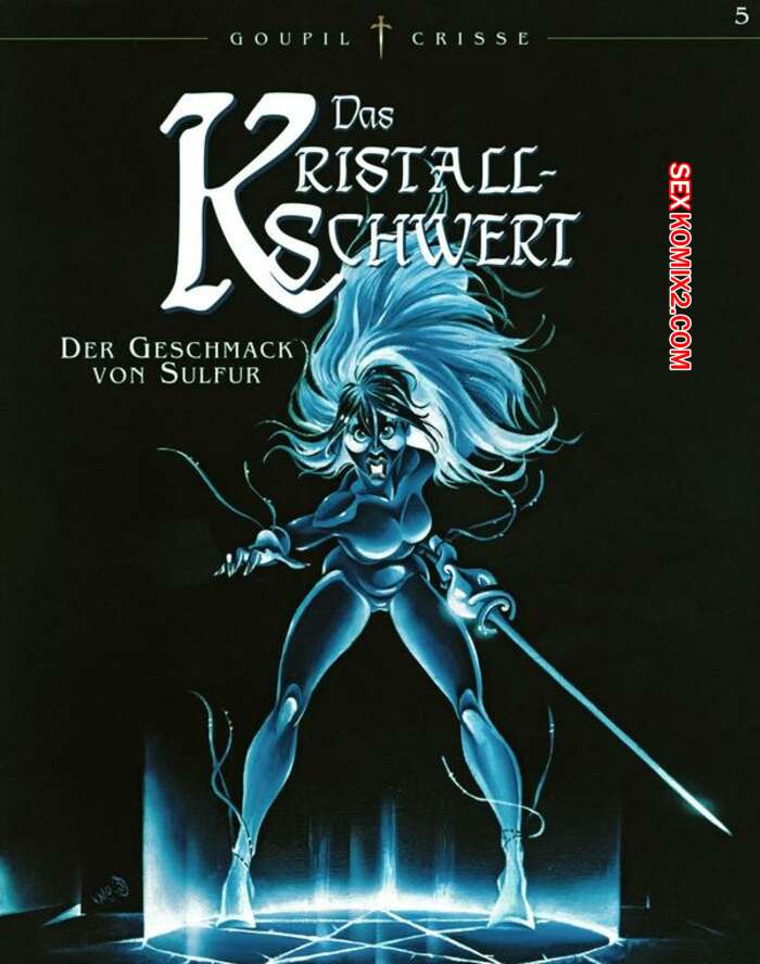 Porno comic Das Kristallschwert 5 Der Geschmack von Sulfur