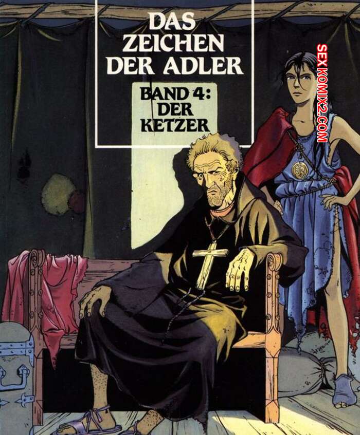 Porno comic Das Zeichen der Adler 4 Der Ketzer