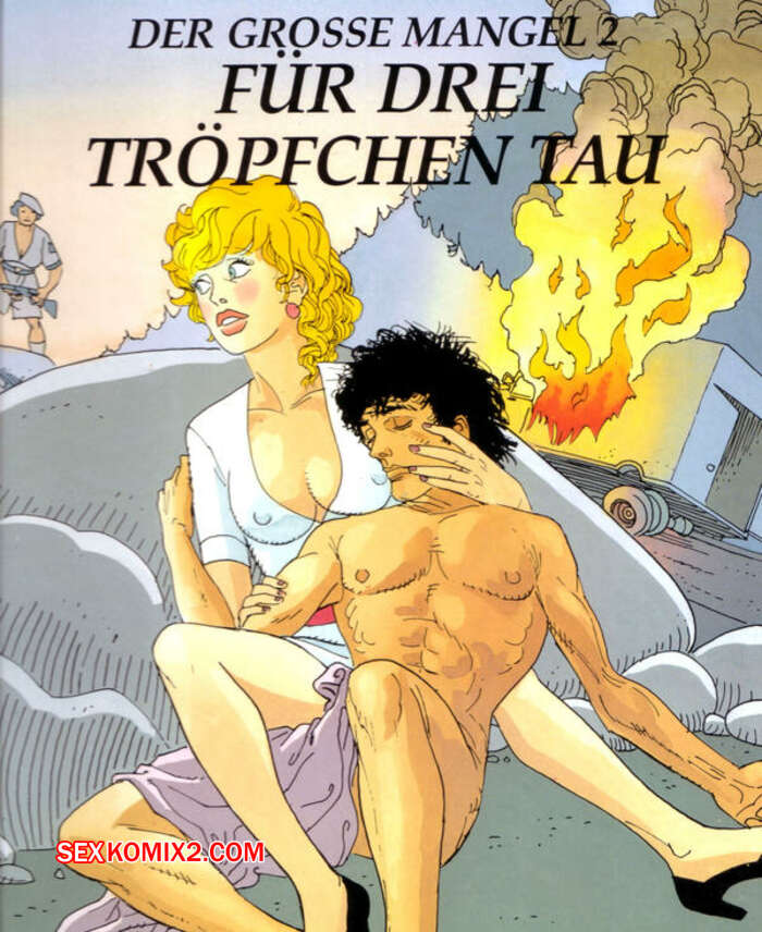 Porno comic Der Grosse Mangel 2 Fuer drei Troepfchen Tau