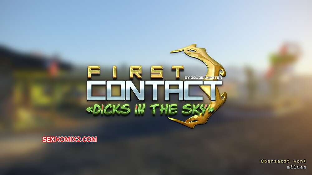 Porno comic First contact 3. Golden Master