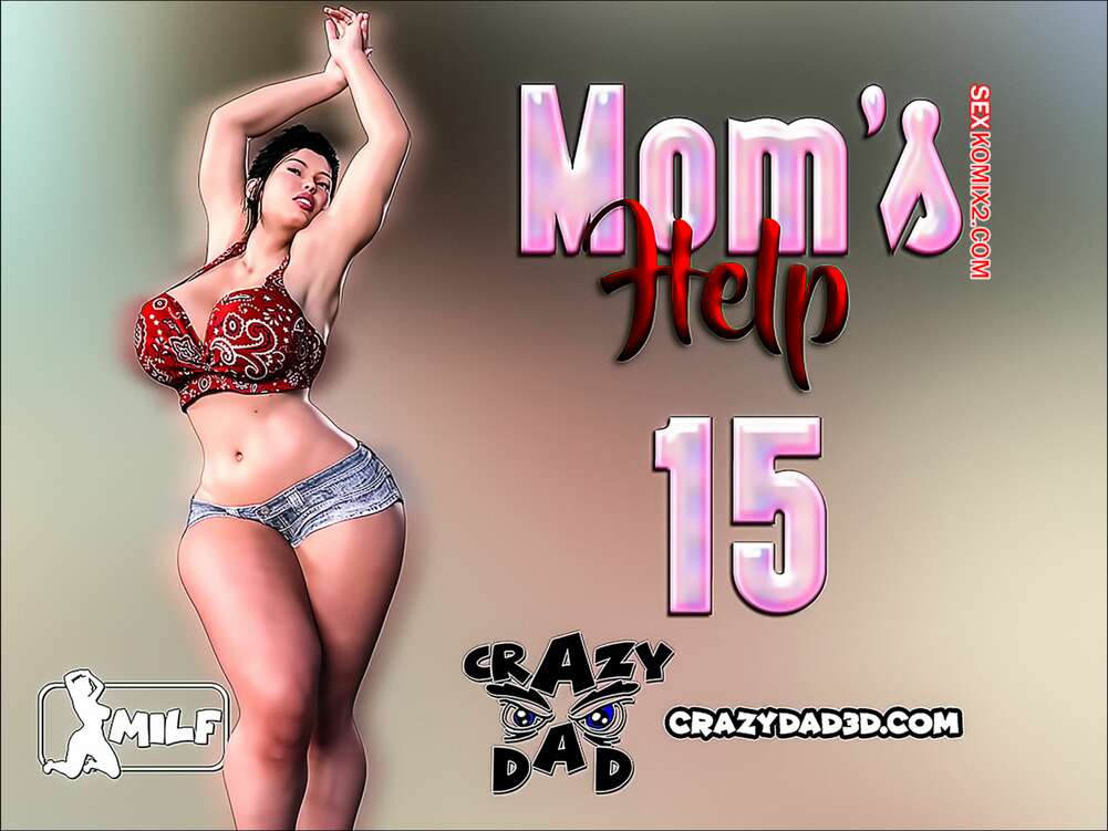 Porno comic Mamas Hilfe. Teil 15. CrazyDad3D