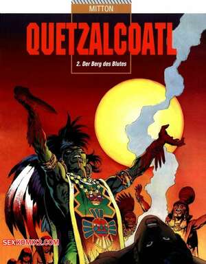 Porno comic Quetzalcoatl 2 Der Berg des Blutes