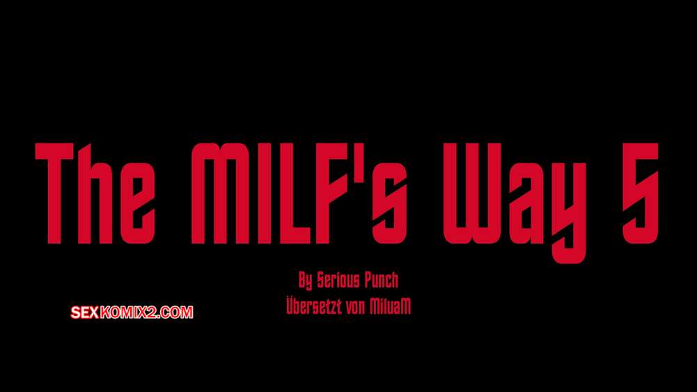 Porno comic The MILFs Way 5. Serious Punch.